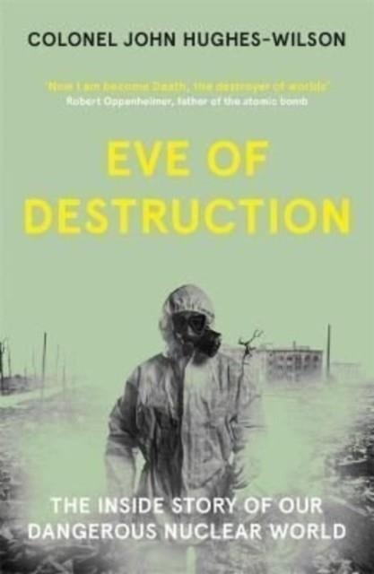 EVE OF DESTRUCTION | 9781789464177 | COLONEL JOHN HUGHES-WILSON