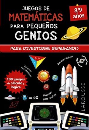 JUEGOS DE MATEMÁTICAS PARA PEQUEÑOS GENIOS 8-9 AÑOS | 9788418473135