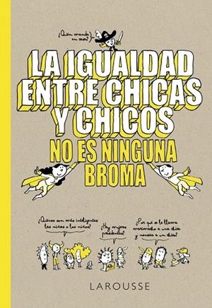 LA IGUALDAD ENTRE CHICAS Y CHICOS NO ES NINGUNA BROMA | 9788418100079