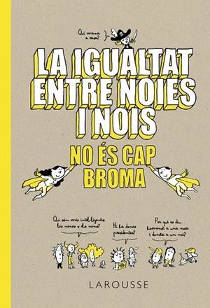 LA IGUALTAT ENTRE NOIES I NOIS NO ÉS CAP BROMA | 9788418100086