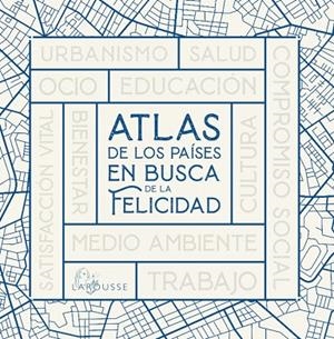 ATLAS DE LOS PAÍSES EN BUSCA DE LA FELICIDAD | 9788418473784