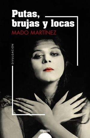 PUTAS, BRUJAS Y LOCAS | 9788491895046