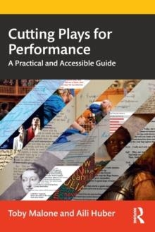 CUTTING PLAYS FOR PERFORMANCE: A PRACTICAL AND ACCESSIBLE GUIDE | 9780367748883 | TOBY MALONE, AILI HUBER