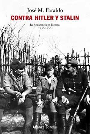 CONTRA HITLER Y STALIN. LA RESISTENCIA EN EUROPA (1936-1956) | 9788413626314