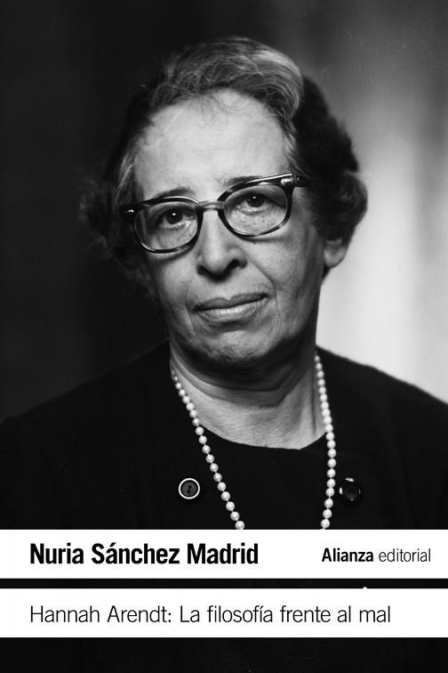 HANNAH ARENDT: LA FILOSOFÍA FRENTE AL MAL | 9788413622439