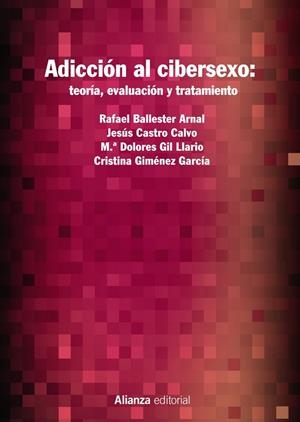ADICCIÓN AL CIBERSEXO: TEORÍA, EVALUACIÓN Y TRATAMIENTO | 9788413620459