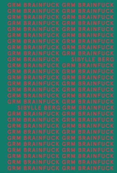 GRM BRAINFUCK (ADN) | 9788413620534 | SIBYLLE BERG
