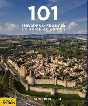 101 LUGARES DE FRANCIA SORPRENDENTES | 9788491583639