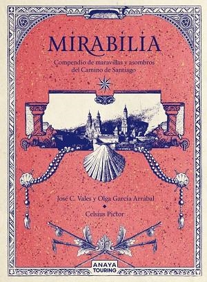 MIRABILIA. COMPENDIO DE MARAVILLAS Y ASOMBROS DEL CAMINO DE SANTIAGO | 9788491584254