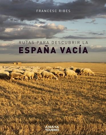 RUTAS PARA DESCUBRIR LA ESPAÑA VACÍA | 9788491583110