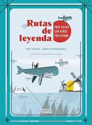 RUTAS DE LEYENDA PARA VIAJAR CON NIÑOS POR ESPAÑA | 9788491583103