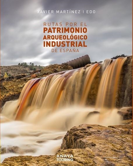 RUTAS POR EL PATRIMONIO ARQUEOLÓGICO INDUSTRIAL DE ESPAÑA | 9788491583561