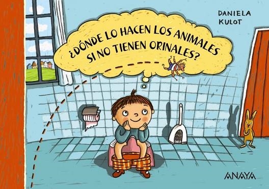 ¿DÓNDE LO HACEN LOS ANIMALES SI NO TIENEN ORINALES? | 9788469886021