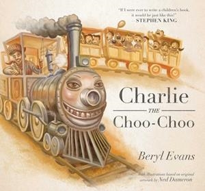 CHARLIE THE CHOO-CHOO | 9781534401235 | BERYL EVANS
