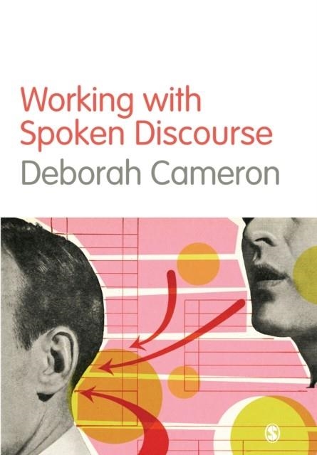 WORKING WITH SPOKEN DISCOURSE | 9780761957737 | DEBORAH CAMERON