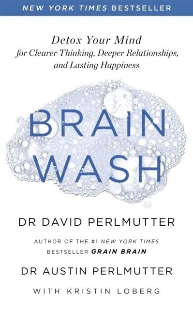 BRAIN WASH : DETOX YOUR MIND FOR CLEARER THINKING | 9781529314076 | DAVID PERLMUTTER