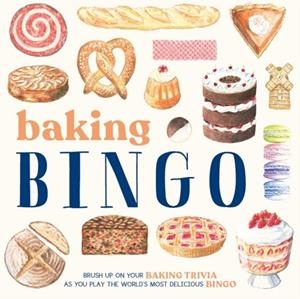 BAKING BINGO : BRUSH UP ON YOUR BAKING KNOW-HOW AS YOU PLAY THE WORLD'S MOST DELICIOUS GAME | 9781913520311 | LAURA GLADWIN 