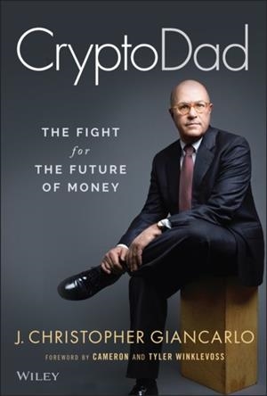 CRYPTODAD : THE FIGHT FOR THE FUTURE OF MONEY | 9781119855088 | J.CHRISTOPHER GIANCARLO 