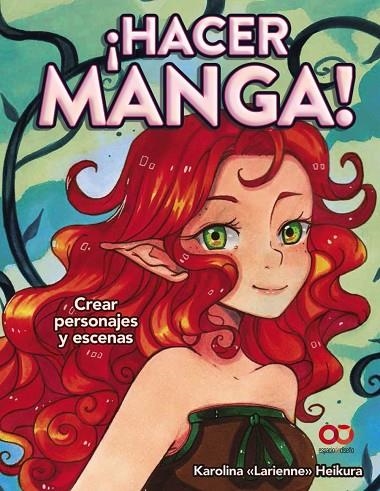 ¡HACER MANGA! CREAR PERSONAJES Y ESCENAS | 9788441540859