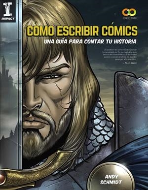 CÓMO ESCRIBIR CÓMICS. UNA GUÍA PARA CONTAR TU HISTORIA | 9788441541092