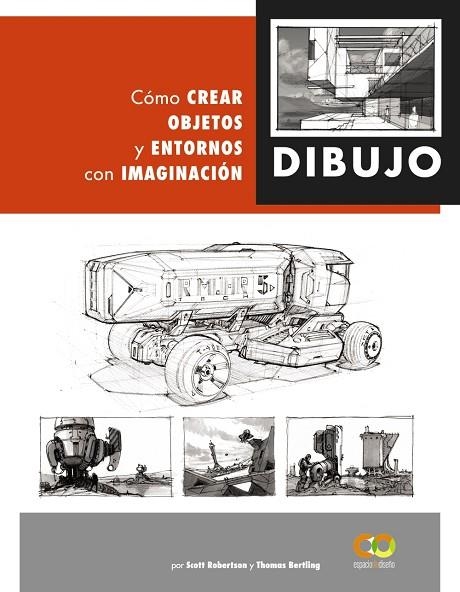 DIBUJO. CÓMO CREAR OBJETOS Y ENTORNOS CON IMAGINACIÓN | 9788441542945