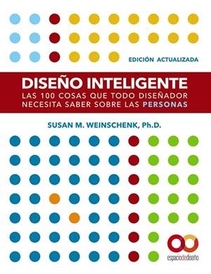 DISEÑO INTELIGENTE. EDICIÓN ACTUALIZADA. LAS 100 COSAS QUE TODO DISEÑADOR NECESITA SABER SOBRE LAS PERSONAS | 9788441543362