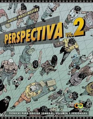 PERSPECTIVA. VOLUMEN 2.TÉCNICAS PARA DIBUJAR SOMBRAS, VOLUMEN Y PERSONAJES | 9788441543997