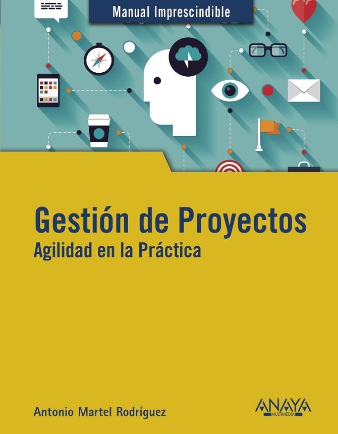 GESTIÓN DE PROYECTOS. AGILIDAD EN LA PRÁCTICA | 9788441541795