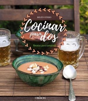 COCINAR PARA DOS. RECETAS PARA COMPARTIR | 9788441540521