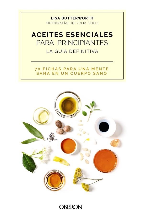 ACEITES ESENCIALES PARA PRINCIPIANTES. LA GUÍA DEFINITIVA | 9788441544581