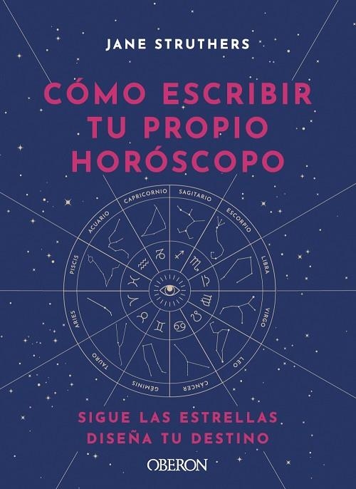CÓMO ESCRIBIR TU PROPIO HORÓSCOPO | 9788441543676