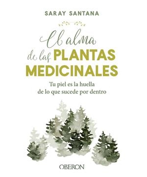 EL ALMA DE LAS PLANTAS MEDICINALES | 9788441544376