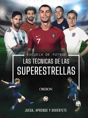 ESCUELA DE FUTBOL. LAS TÉCNICAS DE LAS SUPERESTRELLAS | 9788441543027 | ROB COLSON