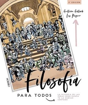 FILOSOFÍA PARA TODOS. LA HISTORIA DE LAS IDEAS COMO NUNCA TE LA HABÍAN CONTADO | 9788441541542