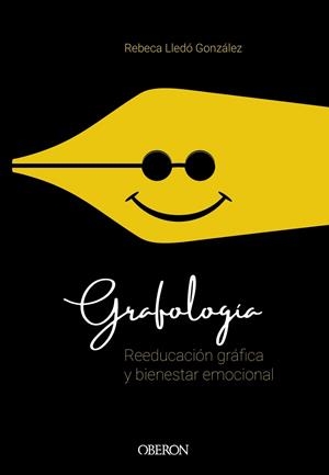 GRAFOLOGÍA. REEDUCACIÓN GRÁFICA Y BIENESTAR EMOCIONAL | 9788441541740