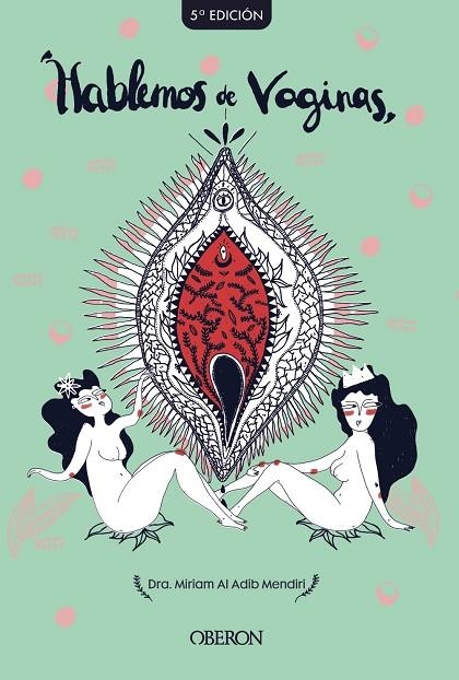 HABLEMOS DE VAGINAS. SALUD SEXUAL FEMENINA DESDE UNA PERSPECTIVA GLOBAL | 9788441541399