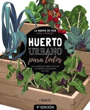 HUERTO URBANO PARA TODOS | 9788441540941 | IVÁN VÁZQUEZ MUÑOZ