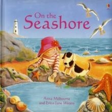 ON THE SEASHORE | 9780746062395 | ANNA MILBOURNE AND ERICA-JANE WATERS