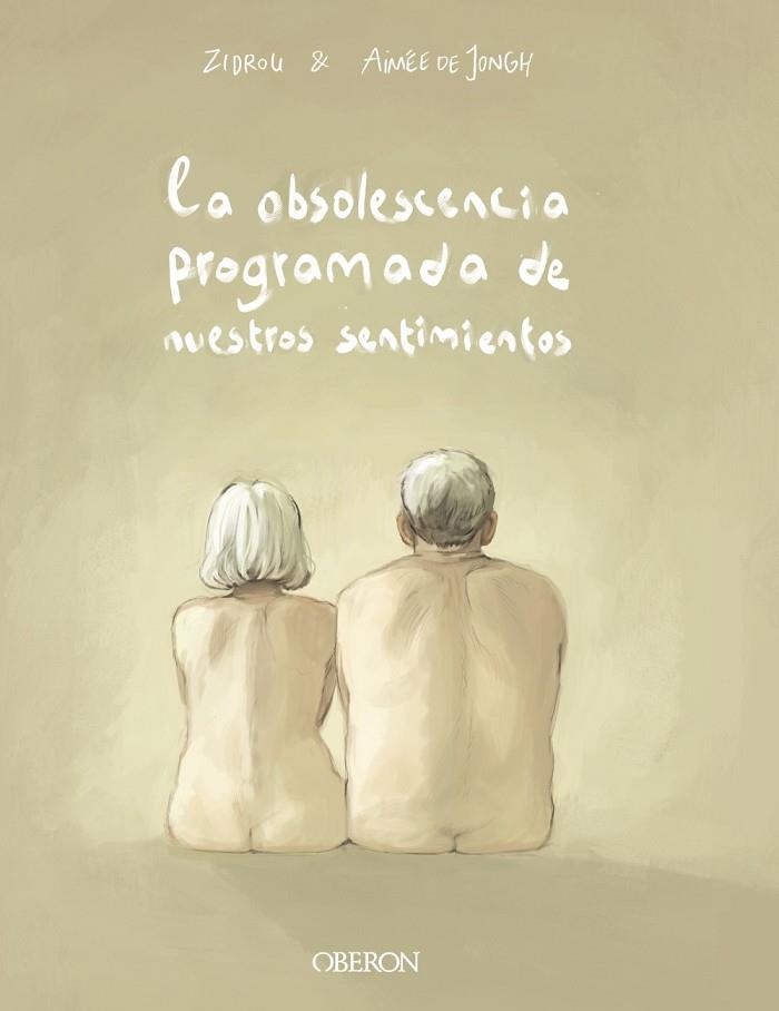 LA OBSOLESCENCIA PROGRAMADA DE NUESTROS SENTIMIENTOS | 9788441541658