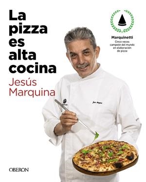 LA PIZZA ES ALTA COCINA - EDICIÓN ACTUALIZADA | 9788441543874