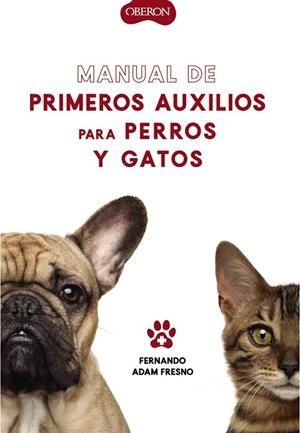 MANUAL DE PRIMEROS AUXILIOS PARA PERROS Y GATOS | 9788441541894