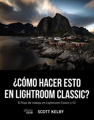¿CÓMO HACER ESTO EN LIGHTROOM CLASSIC? | 9788441541047