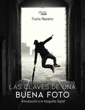 LAS CLAVES DE UNA BUENA FOTO | 9788441541566