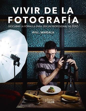 VIVIR DE LA FOTOGRAFÍA | 9788441541764