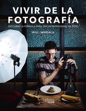 VIVIR DE LA FOTOGRAFÍA | 9788441541764