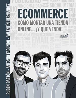 ECOMMERCE. CÓMO MONTAR UNA TIENDA ONLINE... ¡Y QUE VENDA! | 9788441543966