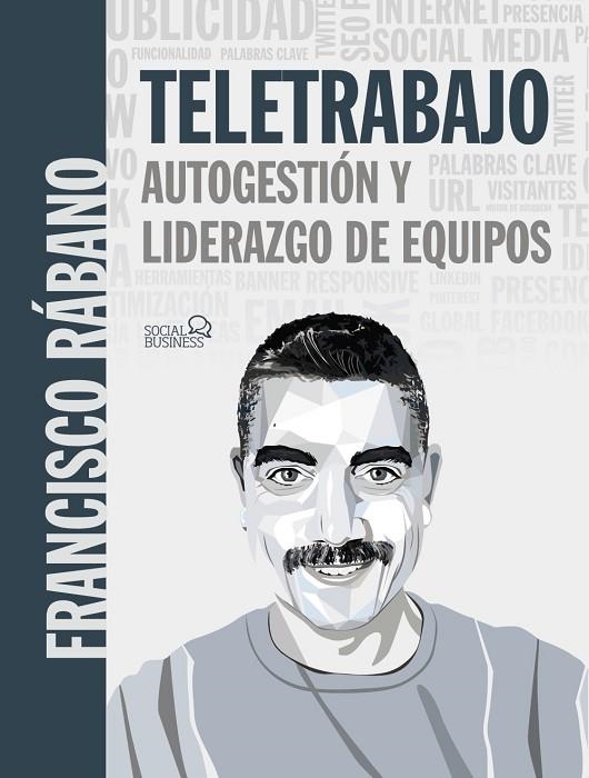 TELETRABAJO: AUTOGESTIÓN Y LIDERAZGO DE EQUIPOS | 9788441542716