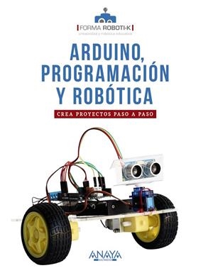 ARDUINO, PROGRAMACIÓN Y ROBÓTICA | 9788441543355
