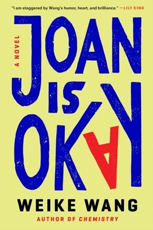 JOAN IS OKAY | 9780593446768 | WEIKE WANG