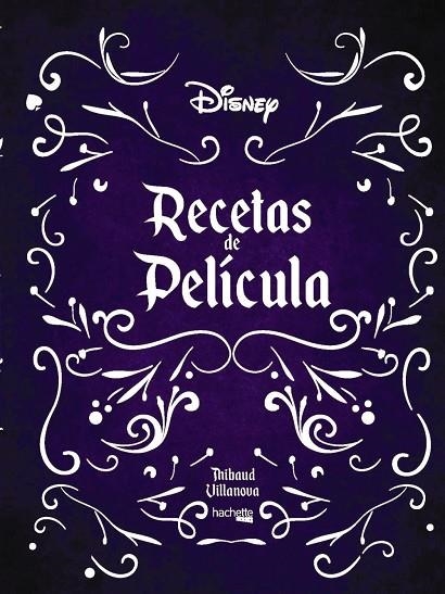 RECETAS DE PELÍCULA- DISNEY | 9788417586478 | THIBAUD VILLANOVA